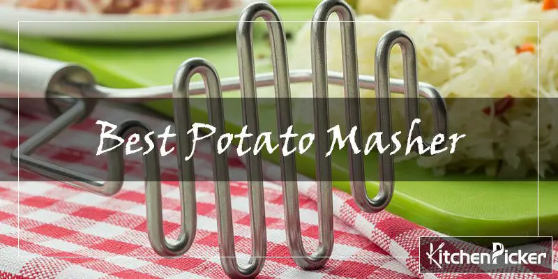 10 Best Potato Mashers For 2021 – An In-Depth Review