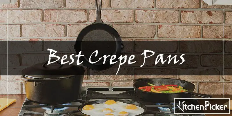 10 Best Crepe Pans For Cooking: Top 10 Product Reviews