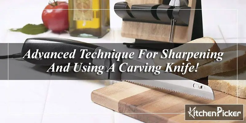 Sharpening And Using A Carving Knife