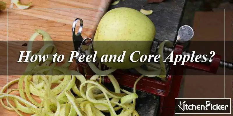 How To Peel And Core Apples?