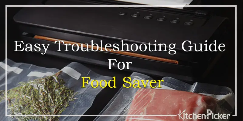 FoodSaver Won’t Stop Vacuuming – Things You Must To Know Before Fixing