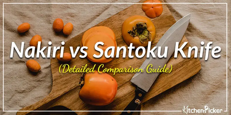 Nakiri vs Santoku Knife: Detailed Comparison Guide