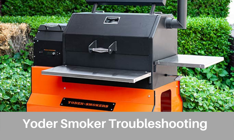 Yoder Smoker Troubleshooting [Detailed Explanation]